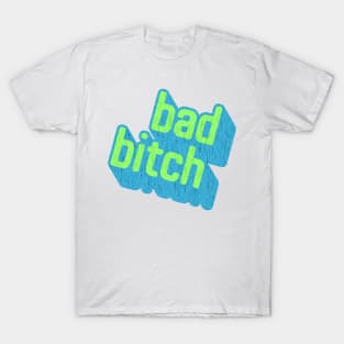 This Is One Bad Bitch T-Shirt